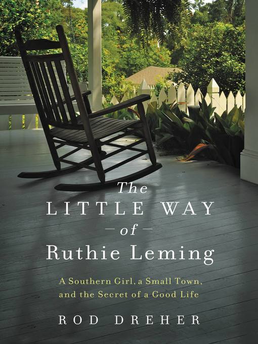 Title details for The Little Way of Ruthie Leming by Rod Dreher - Available